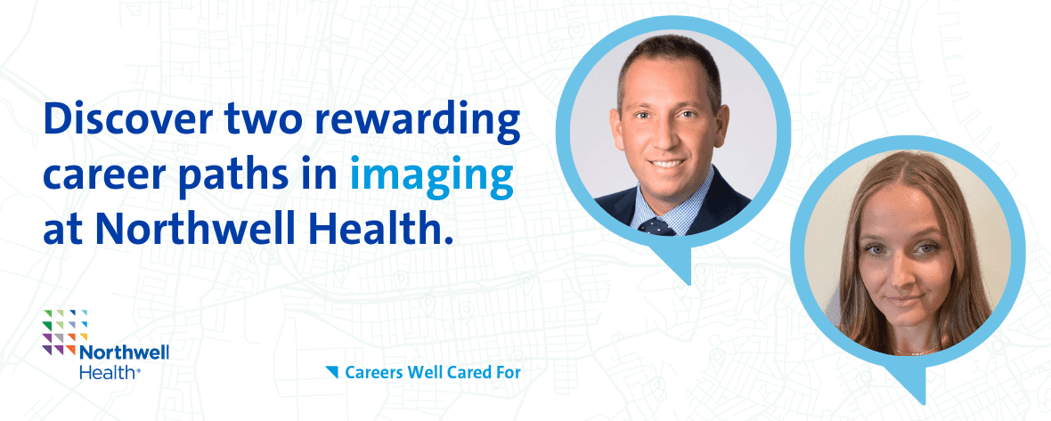 Discover two rewarding career paths in imaging at Northwell Health.