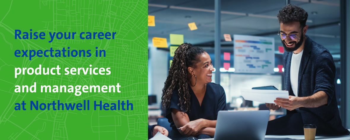 Raise your career expectations in product services and management at Northwell Health